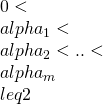 0<\\alpha_{1}<\\alpha_{2}<..<\\alpha_{m}\\leq 2